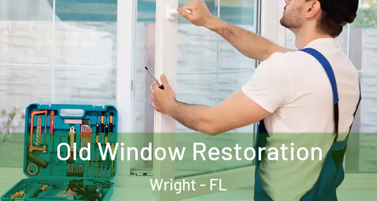  Old Window Restoration Wright - FL